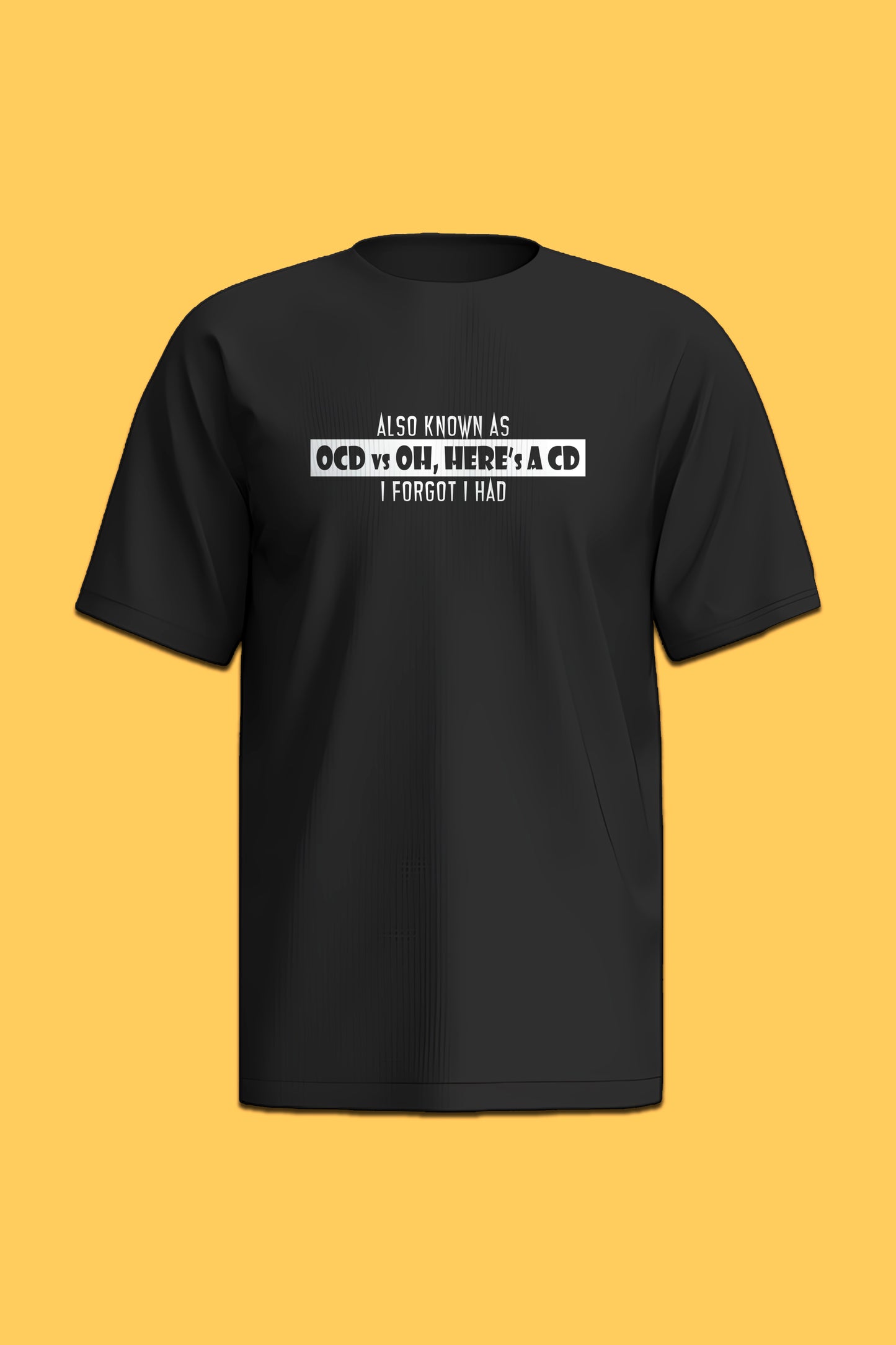 OCD or CD T-Shirt