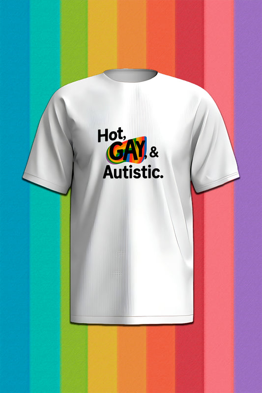 Hot, Gay & Autistic T-Shirt