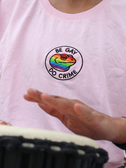 Be Gay, Do Crime T-Shirt