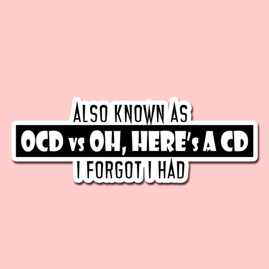 OCD or CD Stickers (4x3 in)