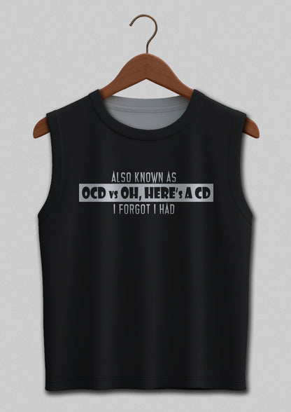 OCD or CD Sleeveless T-Shirt